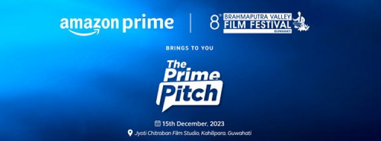 Brahmaputra Valley Film Festival Partners with Amazon Prime Video, Offers Filmmakers Opportunity to Pitch Ideas to OTT Giant