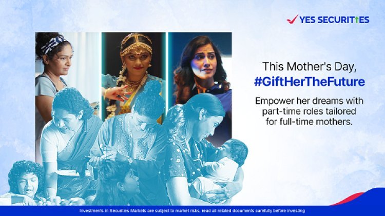 YES Securities Launches #GiftHerTheFuture Campaign Encouraging Mothers to Pursue Dreams