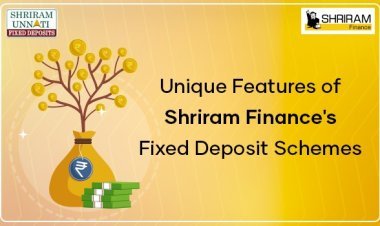 Unique Features of Shriram Finance's Fixed Deposit Schemes