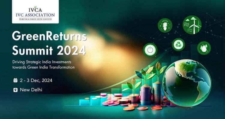 IVCA Gears Up for India's Pioneering GreenReturns Summit 2024