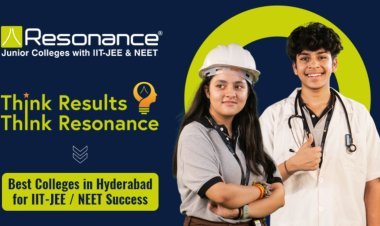 IIT-JEE and NEET’s Structured Programs at Resonance Hyderabad Junior Colleges Is Revolutionary