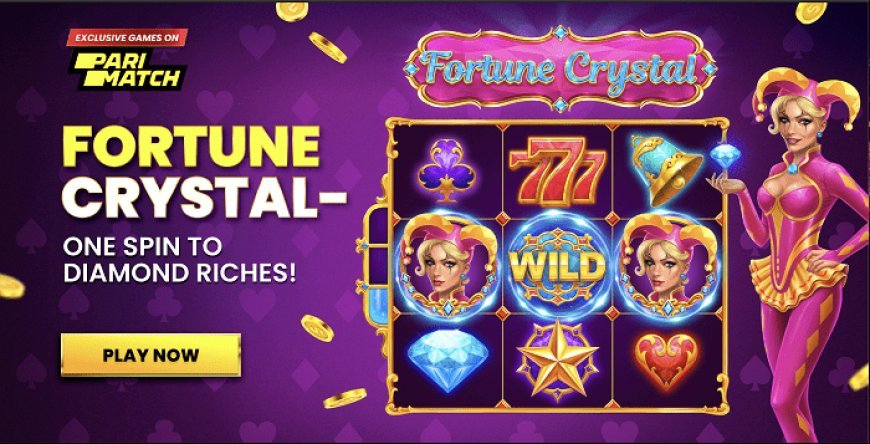Introducing Fortune Crystal on Parimatch: New Game with 4 Bonus Modes