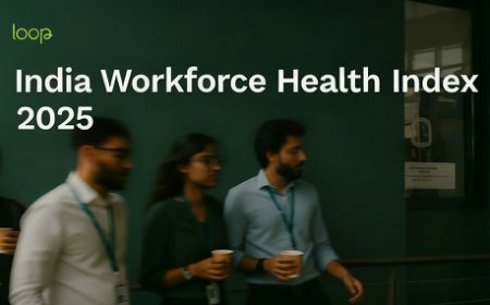 India Risks Losing its Workforce Advantage, India's First Workforce Health Index by Loop Reveals