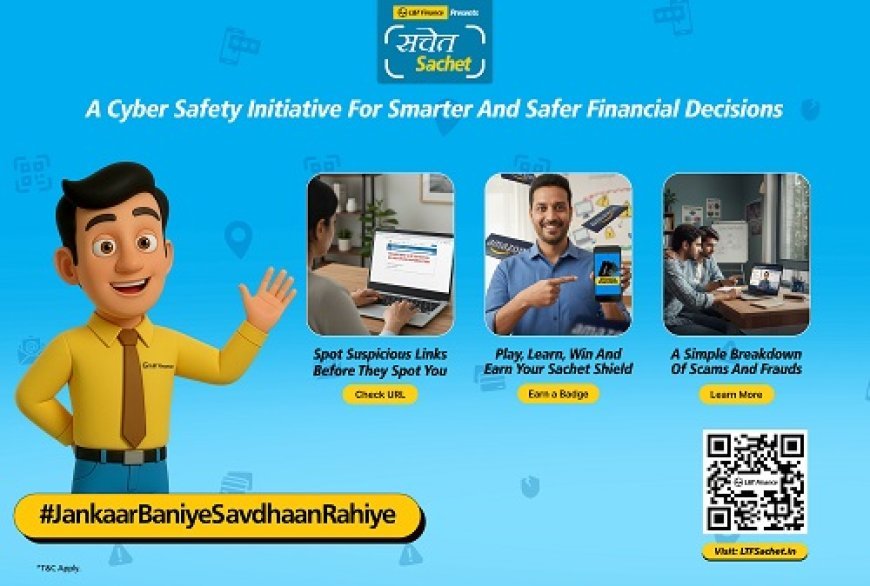 L&T Finance Ltd. Launches 'Sachet with Sachet,' a Cyber Safety Initiative for Smarter Financial Decisions