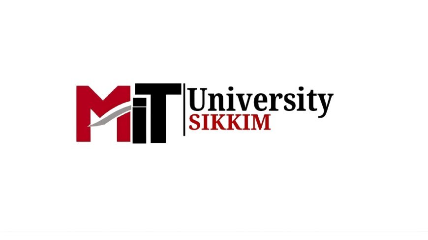 MIT University Sikkim Invites Applications for UG and PG Programs 2026, UGC-Recognized Degrees with Global Standards