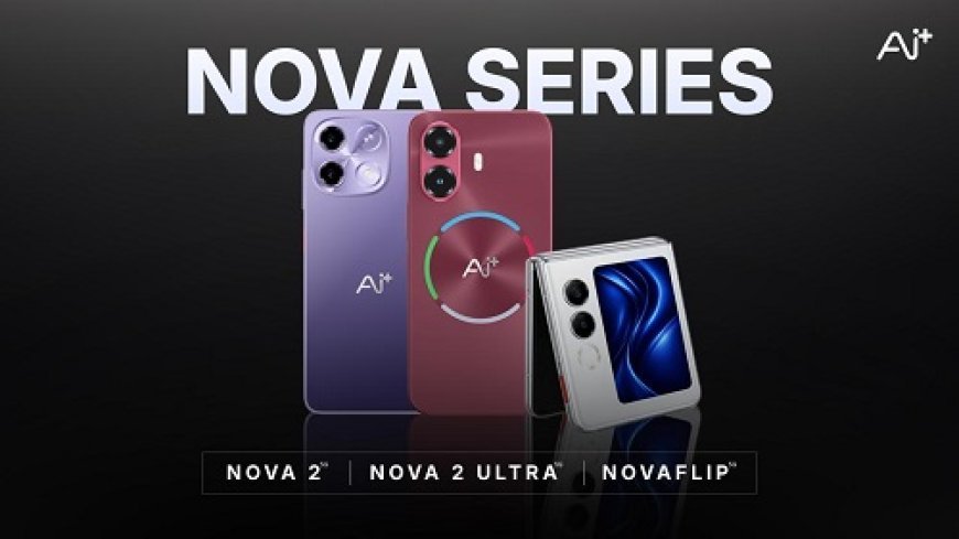 Ai+ Smartphone Launches Nova Series With Customisable Technology, Expands Into Tablets and Wearables