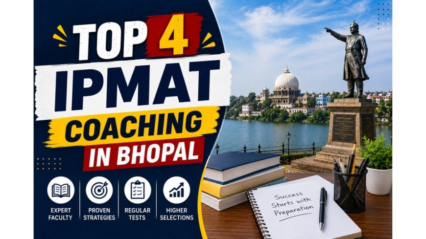 Top 4 IPMAT Coaching in Bhopal (Updated 2026 List)