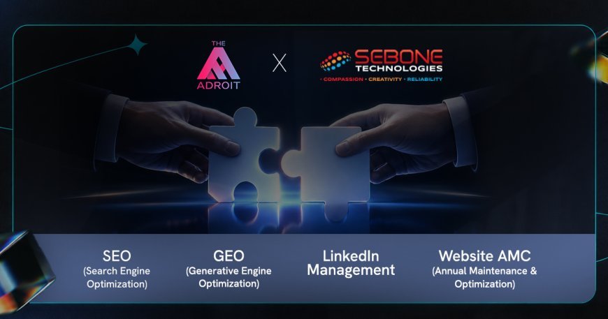The Adroit Wins SEO, GEO, LinkedIn Management & Website AMC Mandate for Sebone Technologies