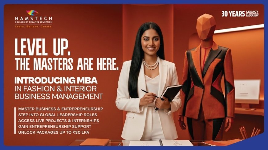 Hamstech Launches MBA Programmes to Shape the Next Generation of Fashion and Interior Design Leaders