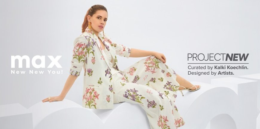 Kalki Koechlin Brings Fashion, Art and Purpose to Life with Max Fashion's Festive 2026 Collection